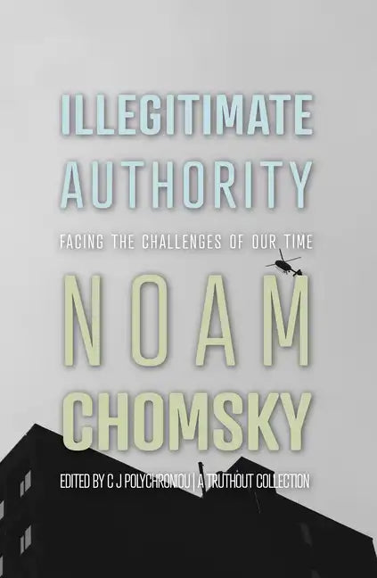 Illegitimate Authority: Facing the Challenges of Our Time - Paperback