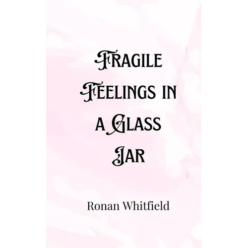 Fragile Feelings in a Glass Jar - Paperback