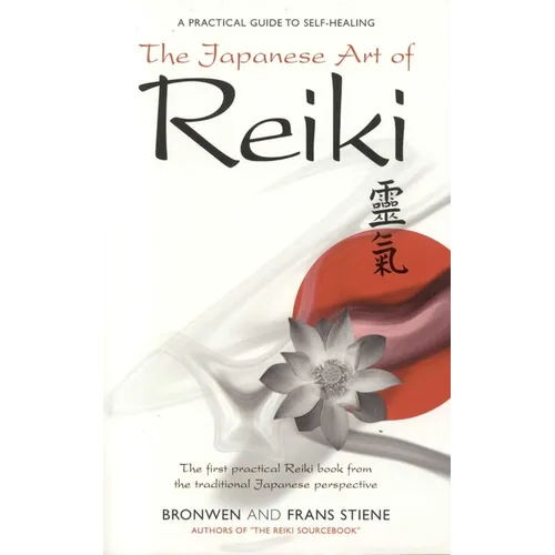 The Japanese Art of Reiki: A Practical Guide to Self-Healing - Paperback