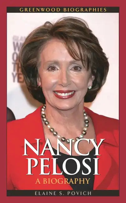 Nancy Pelosi: A Biography - Hardcover