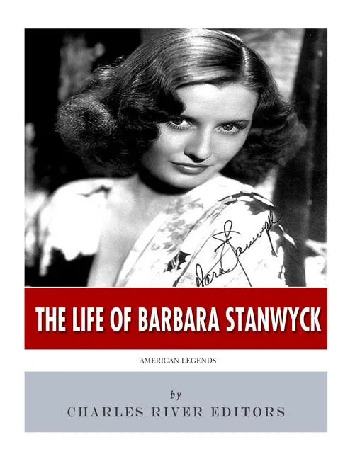 American Legends: The Life of Barbara Stanwyck - Paperback