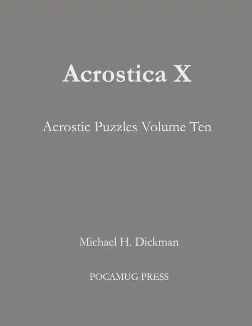 Acrostica X: Acrostic Puzzles Volume Ten - Paperback