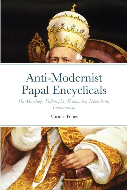 Anti-Modernist Papal Encyclicals - Paperback