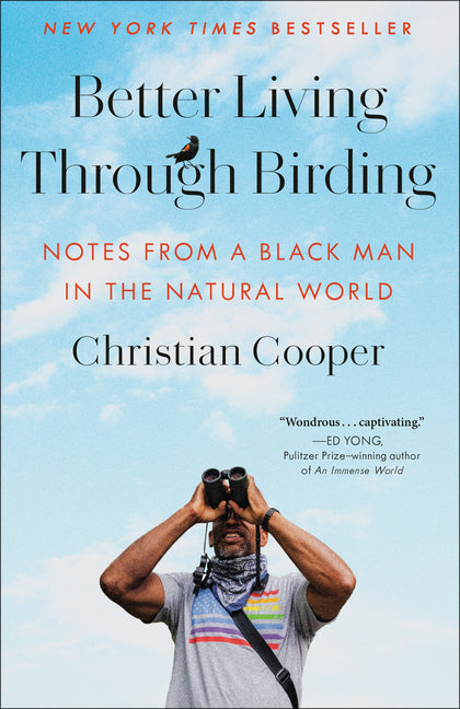 Better Living Through Birding: Notes from a Black Man in the Natural World - Paperback