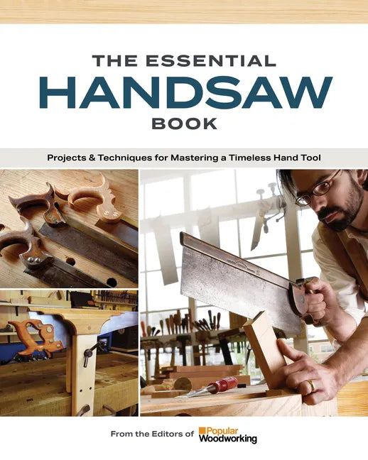 The Essential Handsaw Book: Projects & Techniques for Mastering a Timeless Hand Tool - Paperback