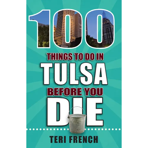 100 Things to Do in Tulsa Before You Die - Paperback