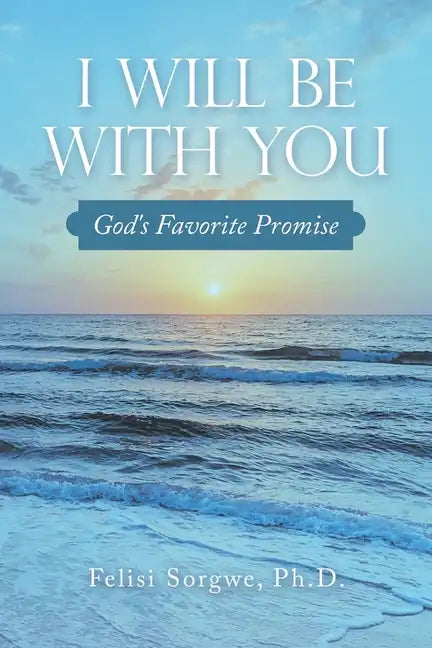 I Will Be with You: God's Favorite Promise - Paperback