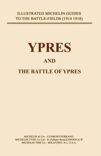 Bygone Pilgrimage. Ypres and the Battles for Ypres - Paperback