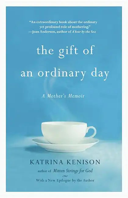 The Gift of an Ordinary Day: A Mother's Memoir - Paperback