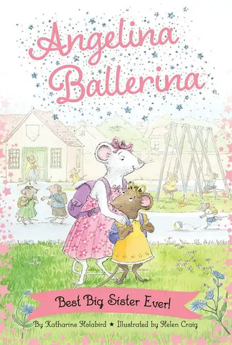 Angelina Ballerina: Best Big Sister Ever! - Paperback