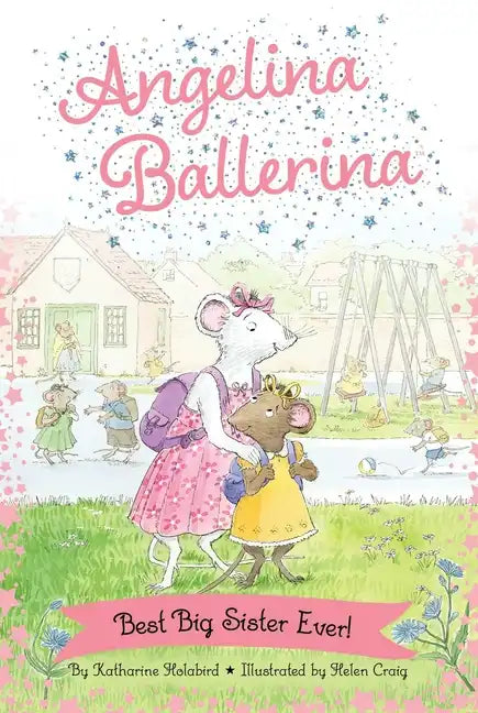 Angelina Ballerina: Best Big Sister Ever! - Paperback