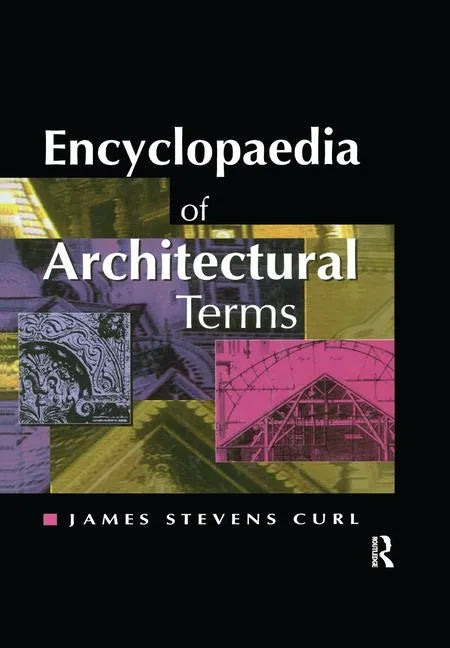 Encyclopaedia of Architectural Terms - Paperback