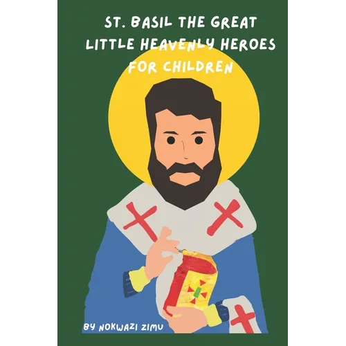 St. Basil The Great: Little Heavenly Heroes for Children - Paperback