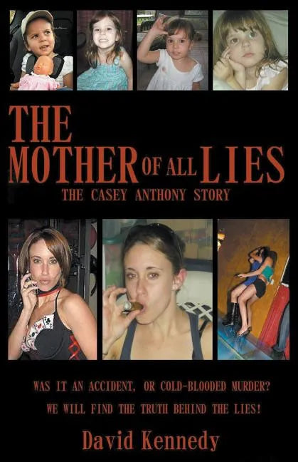 The Mother of all Lies The Casey Anthony Story - Paperback