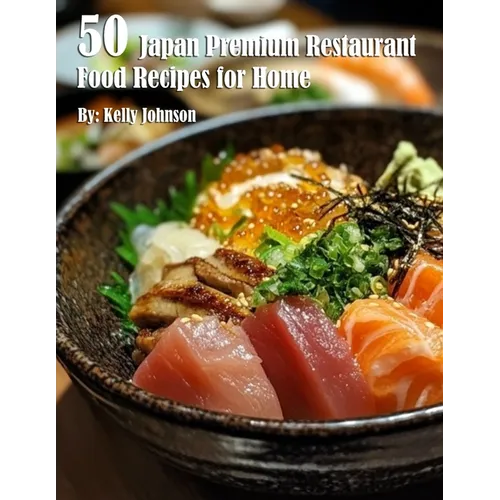 50 Japan Restaurant Premium Food Recipes for Home - Paperback