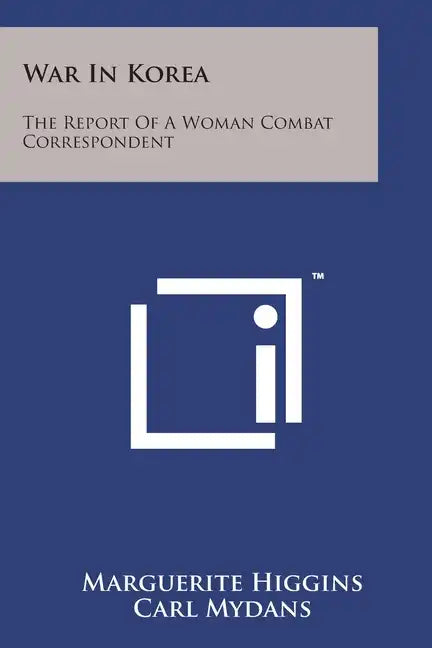 War in Korea: The Report of a Woman Combat Correspondent - Paperback