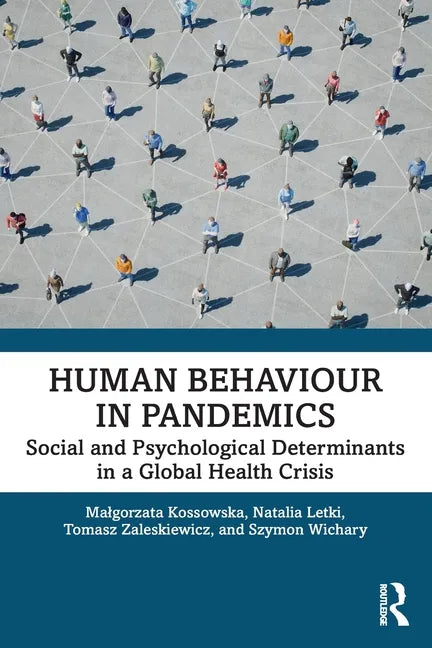 Human Behaviour in Pandemics: Social and Psychological Determinants in a Global Health Crisis - Paperback