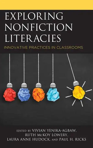 Exploring Nonfiction Literacies: Innovative Practices in Classrooms - Hardcover