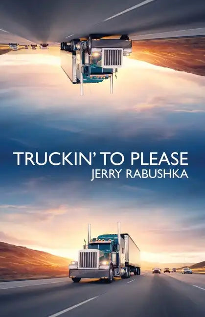 Truckin' to Please - Paperback