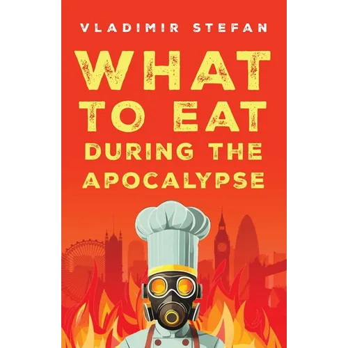 What to Eat During the Apocalypse - Paperback