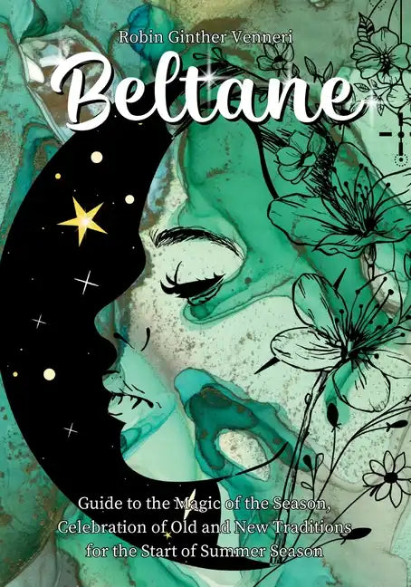 Beltane Guide: A Book for New Celebrations and Old Traditions - Paperback
