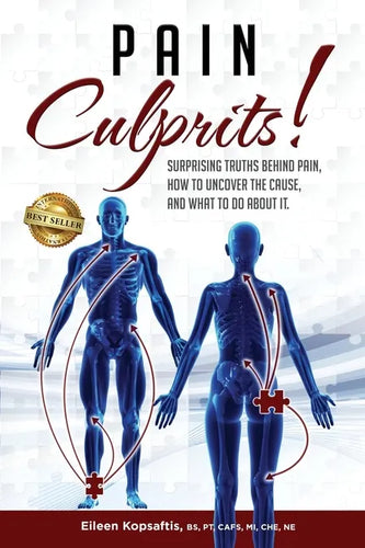 Pain Culprits!: Surprising Truths Behind Pain, How to Uncover the Cause, and What to Do about It - Paperback