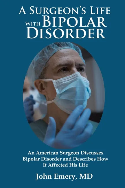 A Surgeon's Life with Bipolar Disorder: New Edition - Paperback