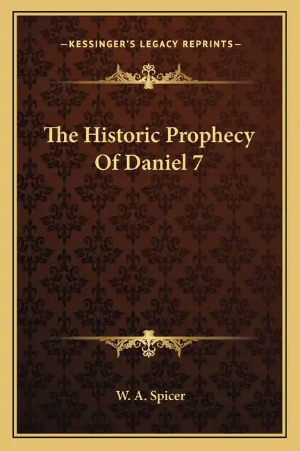 The Historic Prophecy of Daniel 7 - Paperback