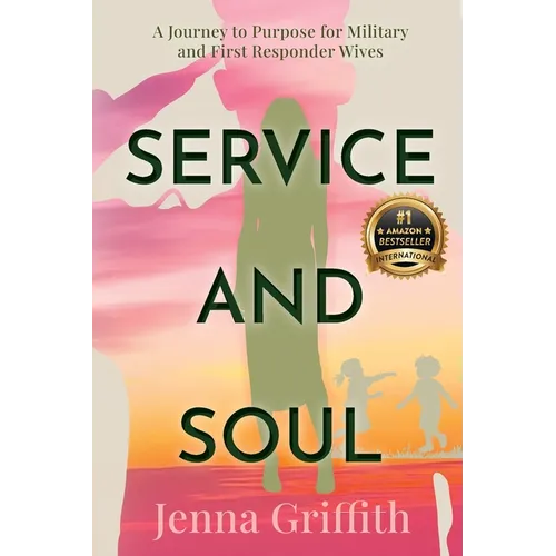 Service and Soul: A Journey to Purpose for Military and First Responder Wives - Paperback