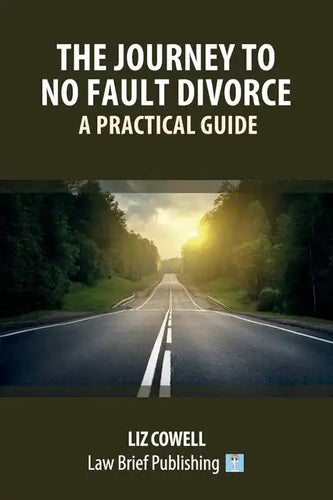 The Journey to No Fault Divorce - A Practical Guide - Paperback