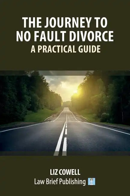The Journey to No Fault Divorce - A Practical Guide - Paperback