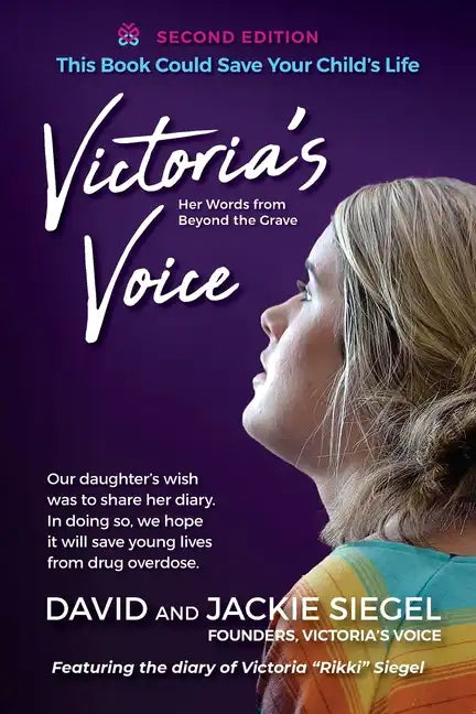 Victoria's Voice: Our daughter's wish was to share her diary. In doing so, we hope it will save young lives from drug overdose. - Paperback