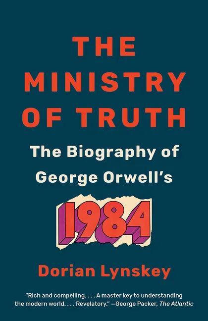The Ministry of Truth: The Biography of George Orwell's 1984 - Paperback