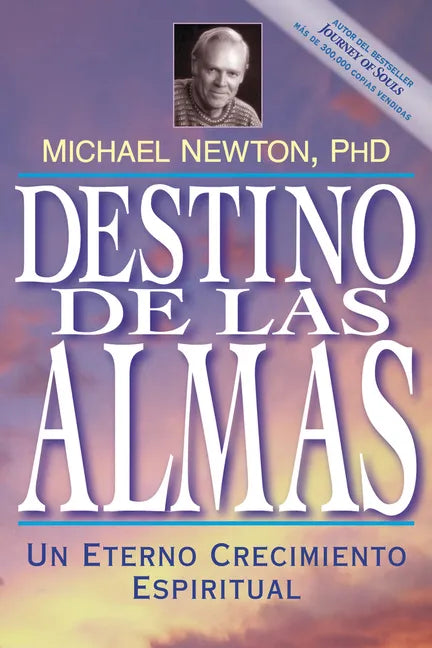 Destino de las Almas: Un Eterno Crecimiento Espiritual = Destiny of Souls - Paperback