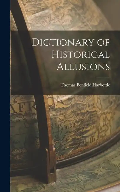 Dictionary of Historical Allusions - Hardcover