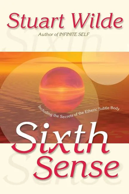 Sixth Sense: Including the Secrets of the Etheric Subtle Body - Paperback