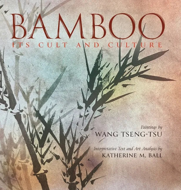 Bamboo: Its Cult and Culture - Hardcover
