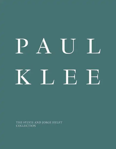 Paul Klee: The Sylvie and Jorge Helft Collection - Hardcover
