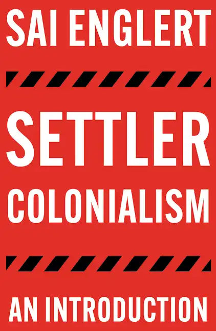 Settler Colonialism: An Introduction - Hardcover