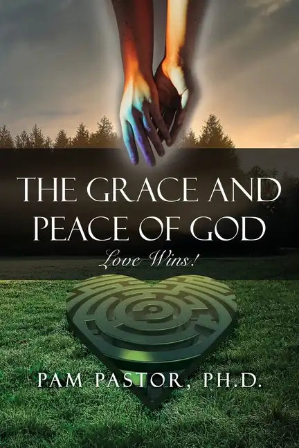 The Grace and Peace of God: Love Wins! - Paperback