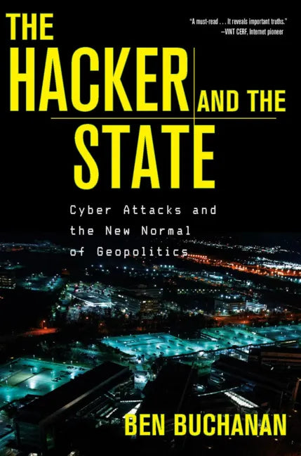 The Hacker and the State: Cyber Attacks and the New Normal of Geopolitics - Paperback