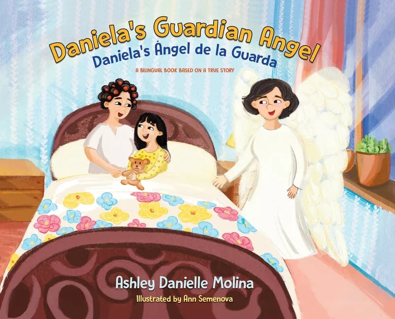 Daniela's Guardian Angel / Daniela's Ángel de la Guarda: A Bilingual Book Based on a True Story - Hardcover