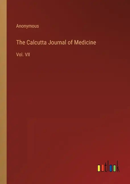 The Calcutta Journal of Medicine: Vol. VII - Paperback
