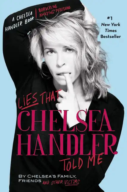 Lies That Chelsea Handler Told Me - Paperback