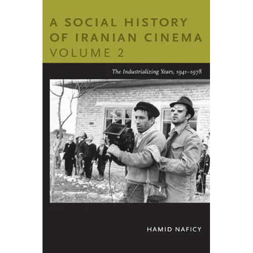 A Social History of Iranian Cinema, Volume 2: The Industrializing Years, 1941-1978 - Paperback
