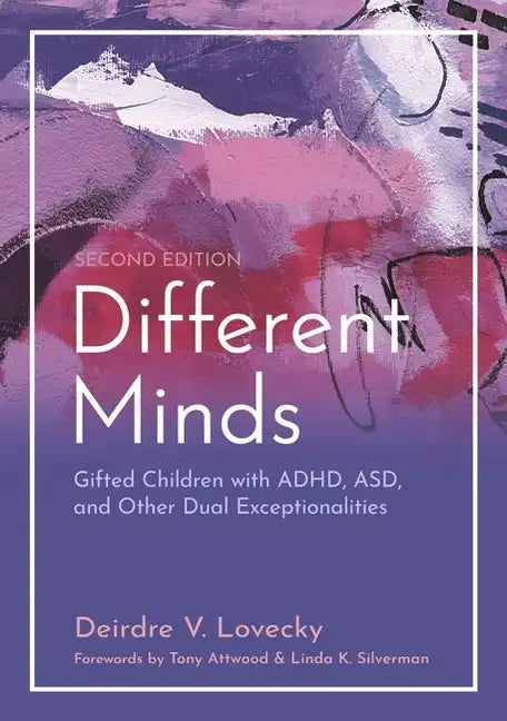 Different Minds: Gifted Children with Adhd, Asd, and Other Dual Exceptionalities, Second Edition - Paperback