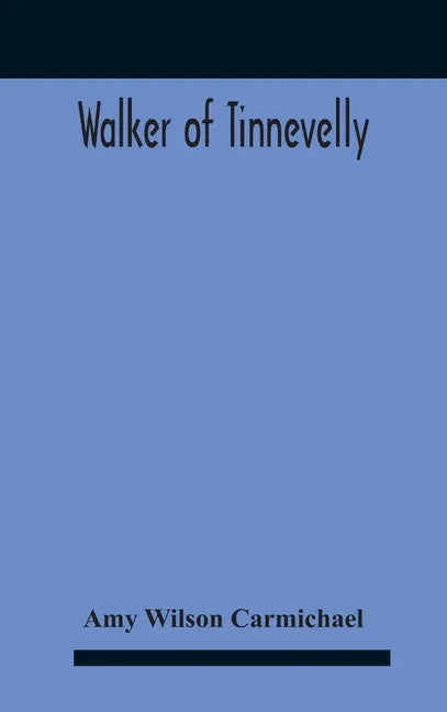 Walker Of Tinnevelly - Hardcover