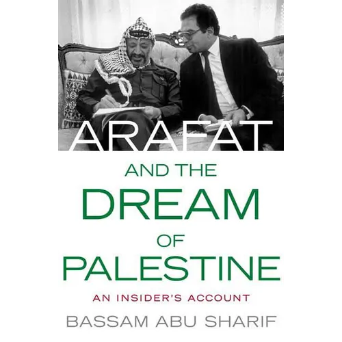 Arafat and the Dream of Palestine: An Insider's Account - Hardcover