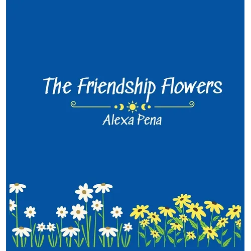 The Friendship Flowers - Hardcover