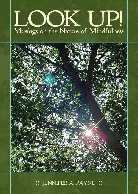 Look Up!: Musings on the Nature of Mindfulness - Paperback